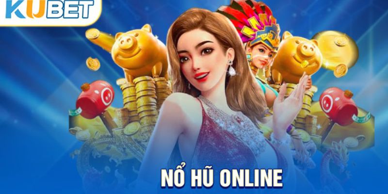  Khái quát về game nổ hũ