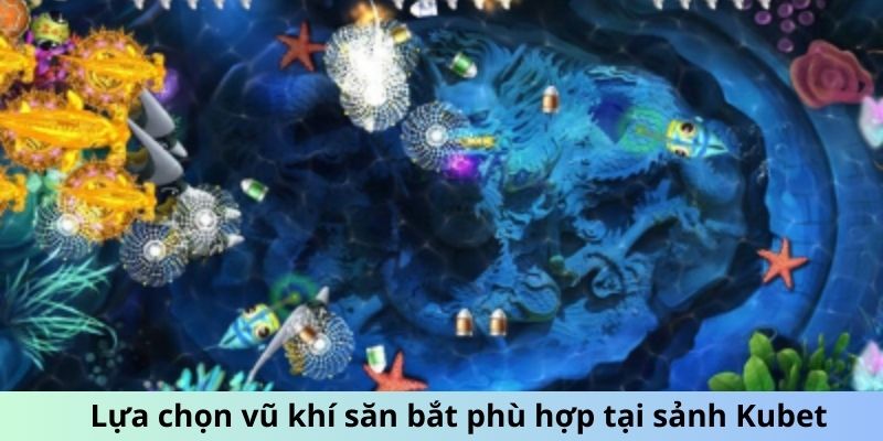 Lựa chọn vũ khí săn bắt phù hợp tại sảnh Kubet