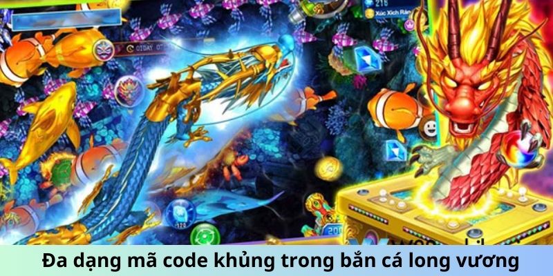 Đa dạng mã code khủng trong bắn cá long vương