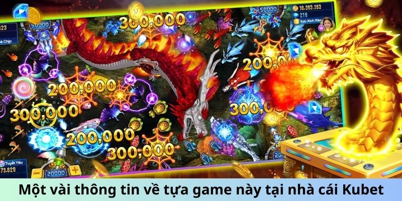 Một vài thông tin về tựa game này tại nhà cái Kubet