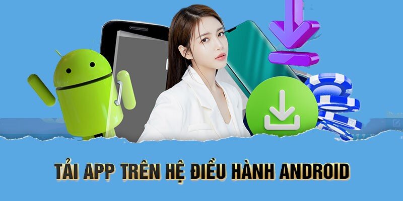 Hướng dẫn tải ứng dụng nhà cái chi tiết của