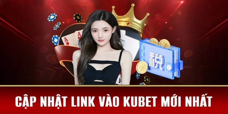 Cách khắc phục khi Kubet link mới nhất bị chặn 